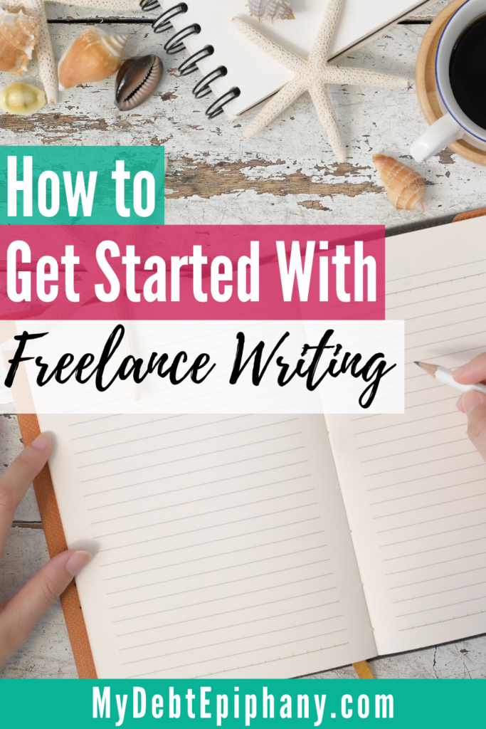 how to start freelance writing mydebtepiphany